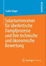 Solarturmreceiver für überkritische Dampfprozesse und ihre technische und ökonomische Bewertung