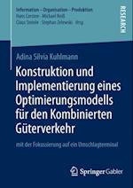 Konstruktion und Implementierung eines Optimierungsmodells für den Kombinierten Güterverkehr