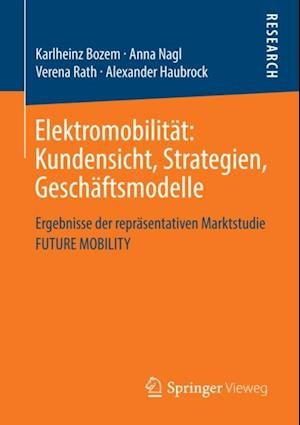 Elektromobilität: Kundensicht, Strategien, Geschäftsmodelle