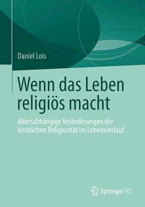 Wenn das Leben religiös macht