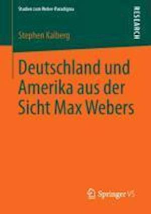 Deutschland und Amerika aus der Sicht Max Webers