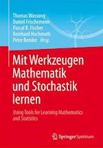 Mit Werkzeugen Mathematik und Stochastik lernen – Using Tools for Learning Mathematics and Statistics