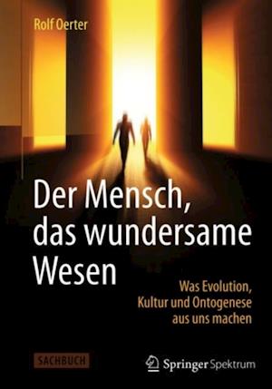 Der Mensch, das wundersame Wesen