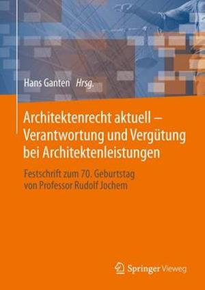 Architektenrecht Aktuell - Verantwortung Und Vergütung Bei Architektenleistungen