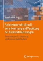 Architektenrecht Aktuell - Verantwortung Und Vergütung Bei Architektenleistungen