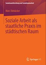 Soziale Arbeit als staatliche Praxis im städtischen Raum