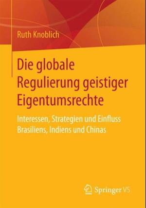 Die globale Regulierung geistiger Eigentumsrechte