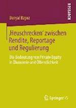 ‚Heuschrecken‘ zwischen Rendite, Reportage und Regulierung