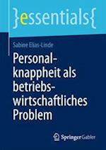 Personalknappheit als betriebswirtschaftliches Problem