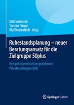 Ruhestandsplanung - neuer Beratungsansatz für die Zielgruppe 50plus