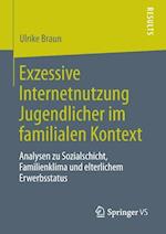 Exzessive Internetnutzung Jugendlicher im familialen Kontext