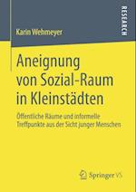 Aneignung von Sozial-Raum in Kleinstädten