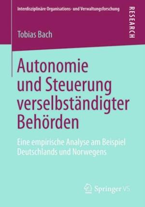 Autonomie und Steuerung verselbständigter Behörden