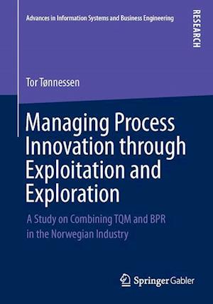 Managing Process Innovation through Exploitation and Exploration