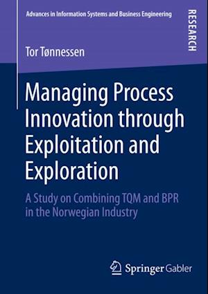 Managing Process Innovation through Exploitation and Exploration