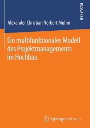 Ein multifunktionales Modell des Projektmanagements im Hochbau