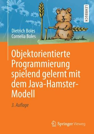 Objektorientierte Programmierung spielend gelernt mit dem Java-Hamster-Modell