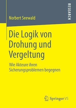 Die Logik von Drohung und Vergeltung