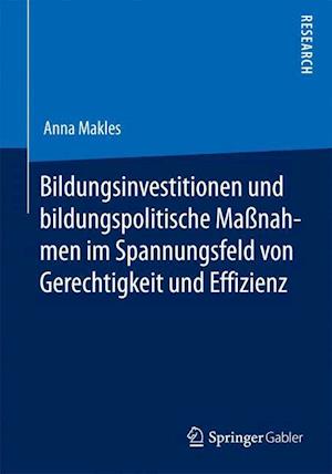 Bildungsinvestitionen und bildungspolitische Maßnahmen im Spannungsfeld von Gerechtigkeit und Effizienz