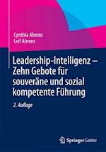 Leadership-Intelligenz - Zehn Gebote für souveräne und sozial kompetente Führung