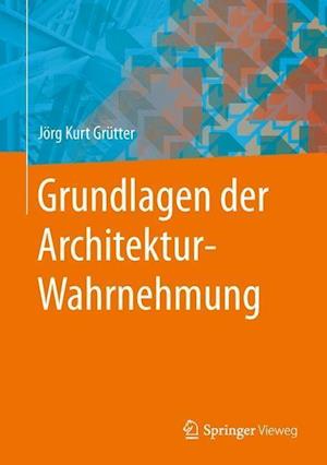 Grütter, J: Grundlagen der Architektur-Wahrnehmung