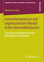 Innovationsprozesse und organisationaler Wandel in der Automobilindustrie