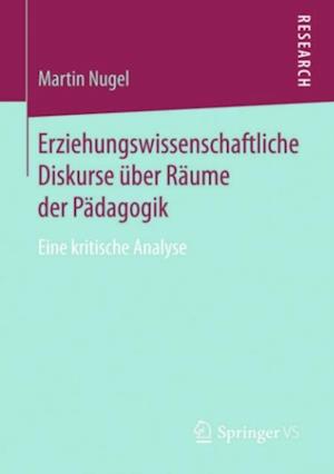 Erziehungswissenschaftliche Diskurse über Räume der Pädagogik