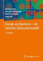 Energie aus Biomasse - ein ethisches Diskussionsmodell