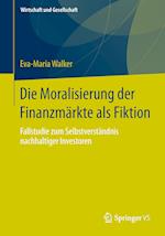 Die Moralisierung der Finanzmärkte als Fiktion