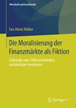 Die Moralisierung der Finanzmärkte als Fiktion