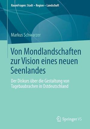 Von Mondlandschaften zur Vision eines neuen Seenlandes