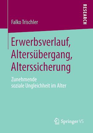 Erwerbsverlauf, Altersübergang, Alterssicherung