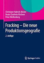 Fracking - Die neue Produktionsgeografie