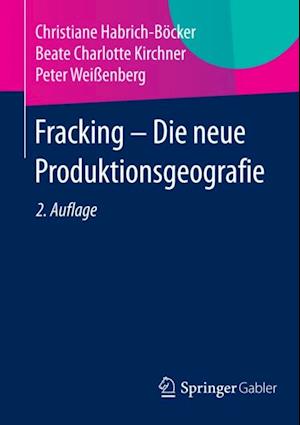 Fracking - Die neue Produktionsgeografie