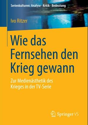 Wie das Fernsehen den Krieg gewann