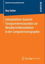 Interpolations-basierte Sinogrammrestauration zur Metallartefaktreduktion in der Computertomographie