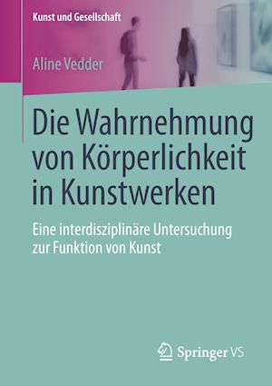 Die Wahrnehmung von Körperlichkeit in Kunstwerken