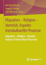 Migration – Religion – Identität. Aspekte transkultureller Prozesse