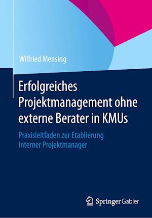 Erfolgreiches Projektmanagement ohne externe Berater in KMUs