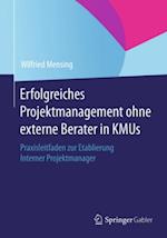 Erfolgreiches Projektmanagement ohne externe Berater in KMUs