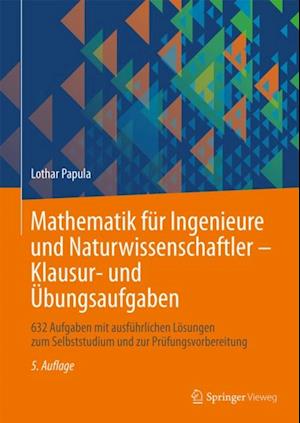 Mathematik für Ingenieure und Naturwissenschaftler - Klausur- und Übungsaufgaben