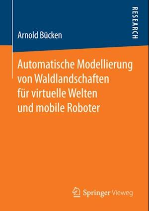 Automatische Modellierung von Waldlandschaften für virtuelle Welten und mobile Roboter