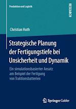 Strategische Planung der Fertigungstiefe bei Unsicherheit und Dynamik