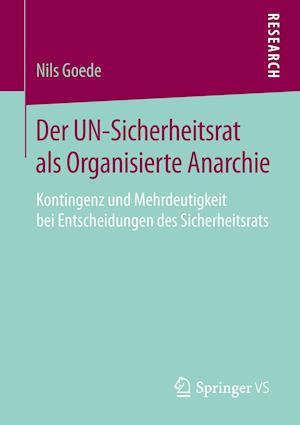 Der UN-Sicherheitsrat als Organisierte Anarchie