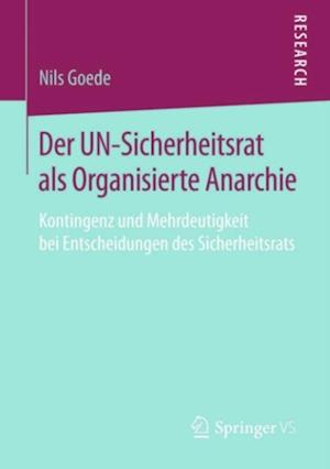 Der UN-Sicherheitsrat als Organisierte Anarchie