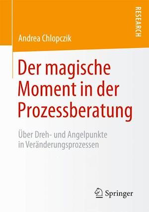 Der magische Moment in der Prozessberatung