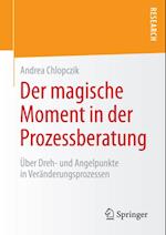 Der magische Moment in der Prozessberatung