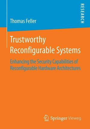 Trustworthy Reconfigurable Systems