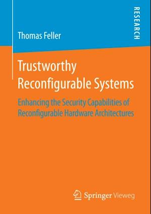 Trustworthy Reconfigurable Systems