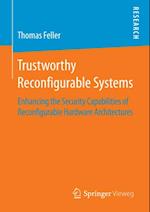 Trustworthy Reconfigurable Systems